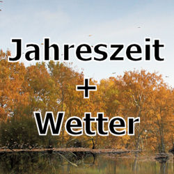 Jahreszeiten + Wetter